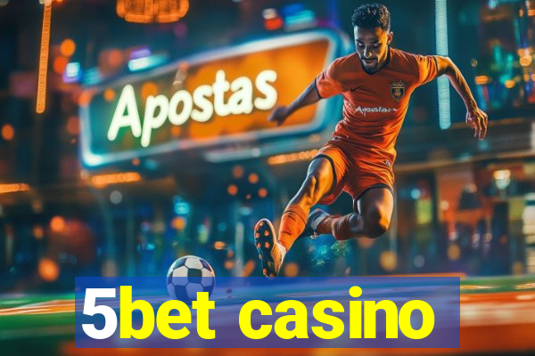 5bet casino